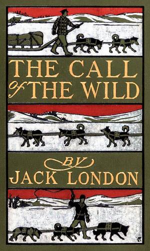 The Call of the Wild by Jack London. Illustrated by Philip R. Goodwin and Charles Livingston Bull, 1903